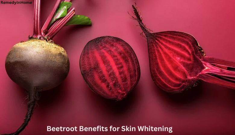 Beetroot Benefits for Skin Whitening