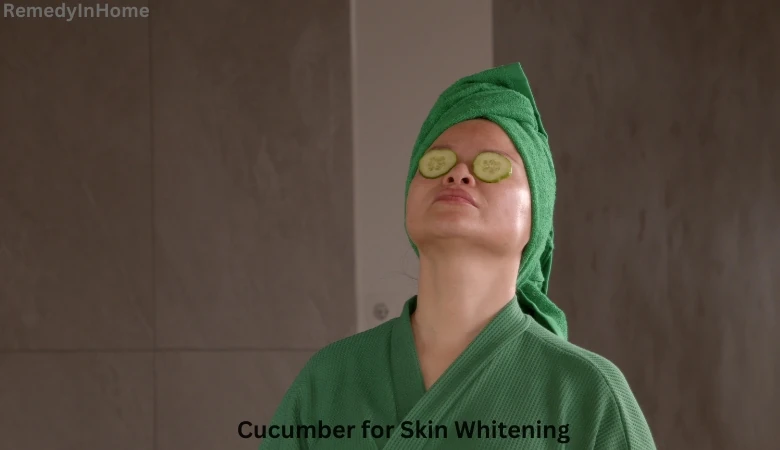 Cucumber for Skin Whitening